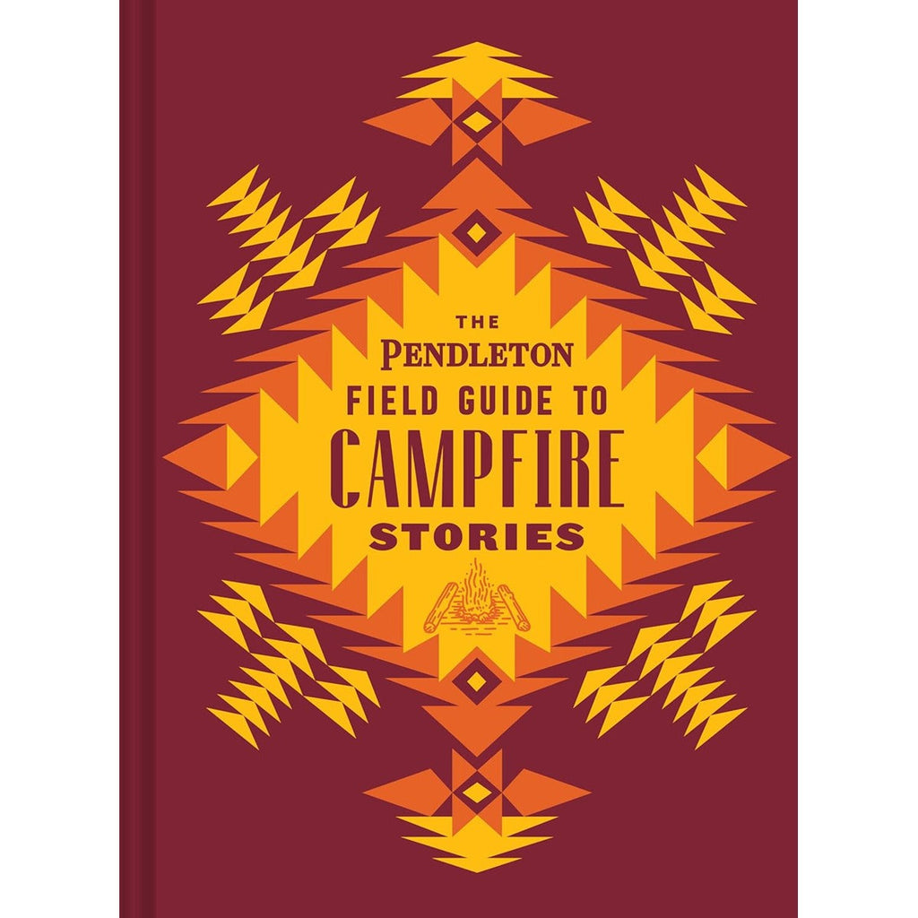 The Pendleton Field Guide to Campfire Stories